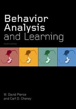 Behavior Analysis and Learning: Fourth Edition by W David Pierce: Used