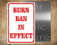 BURN BAN IN EFFECT 8 x 12" metal business sign Made in USA