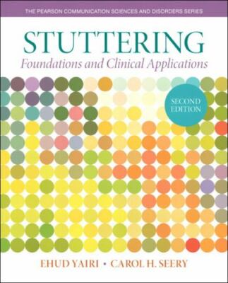 Stuttering: Foundations and Clinical Applications [Pearson Communication Science