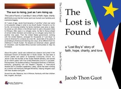 The Lost Is Found : A Lost Boy's Story of Faith, Hope, Charity, a