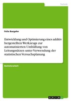 Felix Burgahn | Entwicklung Und Optimierung Eines Additiv Hergestellten...