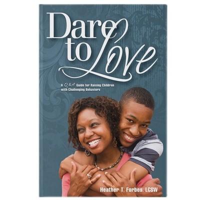 Dare to Love: The Art of Merging Science and Love Into Parenting Children wi...