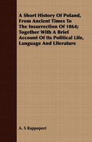 A. S Rappoport | A Short History Of Poland, From Ancient Times To The...