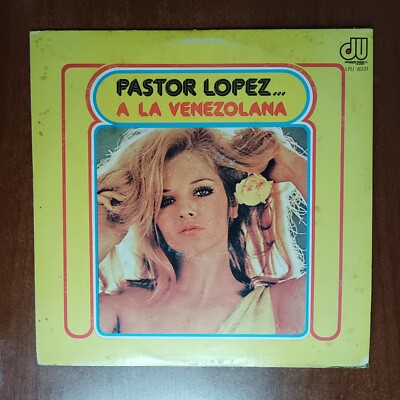 Pastor Lopez A la Venezolana [1978] Vinyl LP Cumbia Mavie Flor De