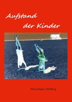 Aufstand Der Kinder | Hans-JüRgen Hellberg | Taschenbuch | 648 S. | Deutsch