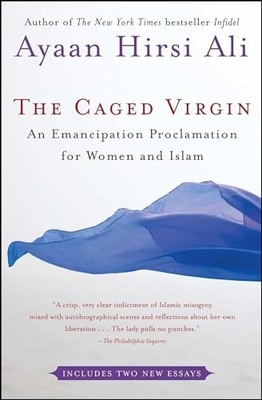 Caged Virgin : An Emancipation Proclamation for Women and Islam by Ayaan ...
