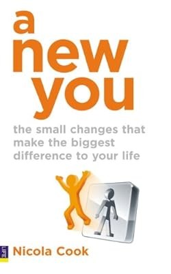 A New You: The Small Changes That Make the Biggest Difference to Your Life, Cook