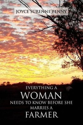 Everything a Woman Needs to Know Before She Marries a Farmer by Joyce Surenne Pe
