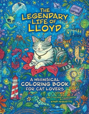 The Legendary Life of Lloyd: A Whimsical Coloring Book for Cat Lovers