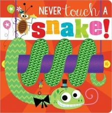 Never Touch a Snake! - Board book By Make Believe Ideas, Ltd. - GOOD