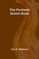 Ann S. Stephens | The Portland Sketch Book | Taschenbuch | Englisch (2024)