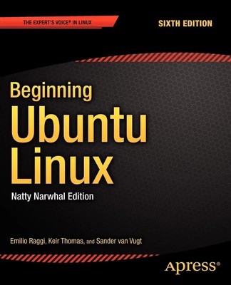 Beginning Ubuntu Linux Natty Narwhal Edition Emilio Raggi (u. a.) Taschenbuch