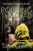 Robbing The Dead Tana Collins Taschenbuch Kartoniert / Broschiert Englisch 2017