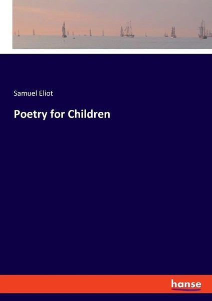 Poetry For Children | Samuel Eliot | Taschenbuch | Englisch | 2023 | Hansebooks-image