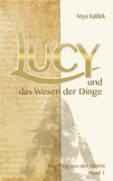 Lucy Und Das Wesen Der Dinge Anya Kaldek