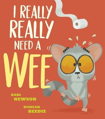 I Really, Really Need a Wee! by Newson, Karl 1788817850 FREE Shipping