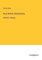 Gustav Bock | Neue Berliner Musikzeitung | Taschenbuch | Deutsch (2023) | 388 S.