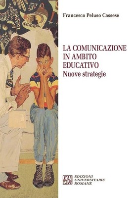 Kommunikation im Bildungsbereich. Neue Strategien - Peluso Cassese Francesco