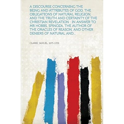 Discourse Concerning the Being and Attributes of God, t -  NEW Not Available 201