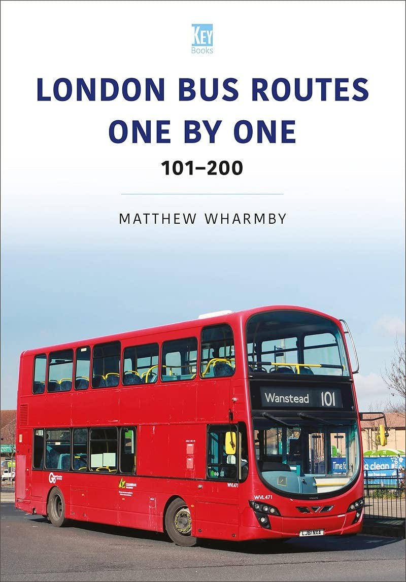 London Bus Routes One by One: 101–200 (Transport Systems Series), Wharmby, Matth