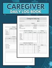 Caregiver Daily Log Book: Personal Caregiver Organizer for Aging Loved Ones, Eld