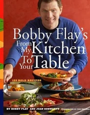 Bobby Flay's From My Kitchen to Your Table: 1- 0517707292, hardcover, Bobby Flay