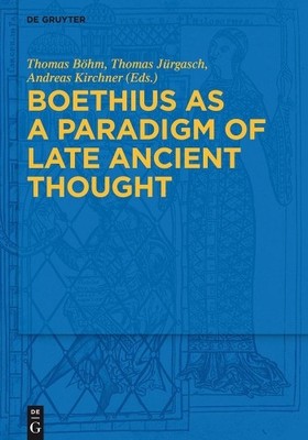 Thomas Böhm Boethius as a Paradigm of Late Ancie (Gebundene Ausgabe) (US IMPORT)