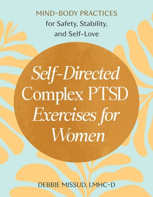 LMHC-D Debbie Missud | Self-Directed Complex PTSD Exercises for Women | Buch