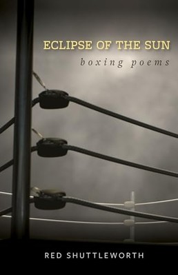 Eclipse of the Sun : Boxing Poems -  NEW Red Shuttlewort 2023