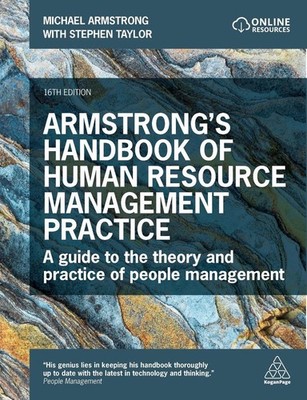 Armstrong's Handbook of Human Resource Management Practice: A Guide to the Theor