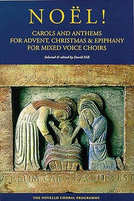 Nol! Weihnachtslieder und Hymnen für Advent, Weihnachten: & Epiphanie für gemischte Stimmchöre