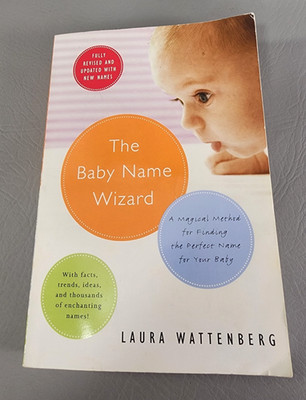 The Baby Name Wizard: Magical Method for Finding the Perfect Name for Your Baby