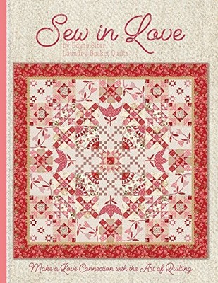 Sew In Love: Make a Love Connection with the Art of Quilting by Edyta Sitar The
