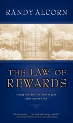 The Law of Rewards: Giving What You Can't Keep to Gain What You Can't Lose: Used