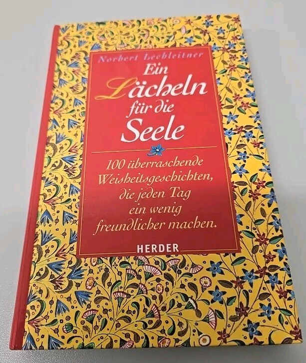 EIN LÄCHELN FÜR DIE SEELE NORBERT LECHLEITNER WEISHEITEN GESCHICHTEN HERDER BUCH