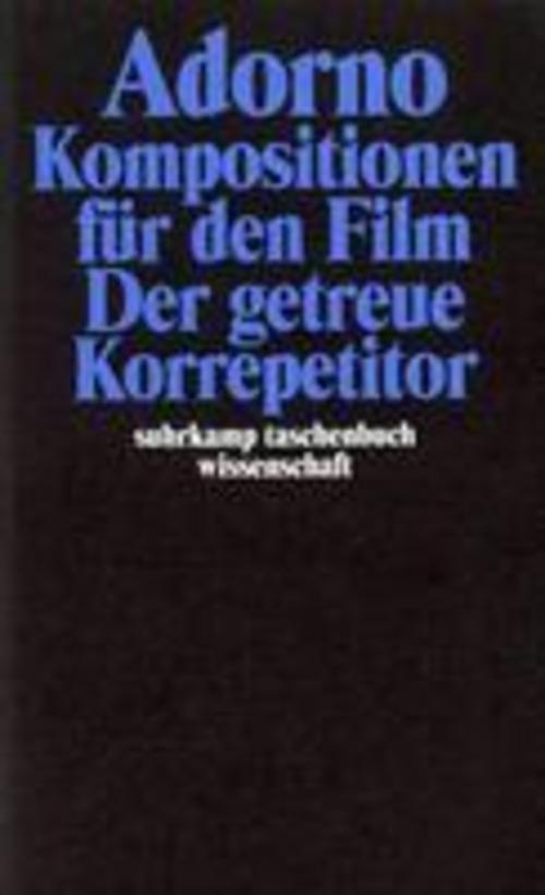 Komposition Für Den Film. Der Getreue Korrepetitor, Theodor W. Adorno
