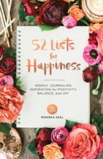 52 Lists for Happiness: Weekly Journaling Inspiration for Positivity, Bal - GOOD