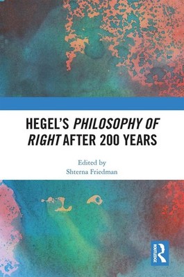 Hegels Philosophy of Right After 200 Years by Shterna Friedman Paperback Book