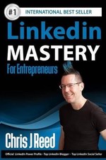 Linkedin Mastery for Entrepreneurs by Chris J. Reed (English) Paperback Book