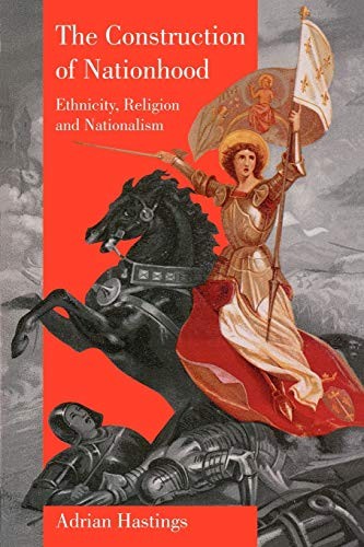 The Construction of Nationhood: Ethnicity, Religion and National