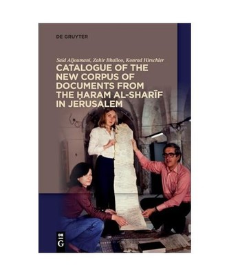 Catalogue of the New Corpus of Documents from the ?aram al-shar?f in Jerusalem, 