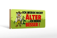 Holzschild Spruch 27X10 Cm Ich Werde Nicht äLter Ich Werde Besser Wooden Sign