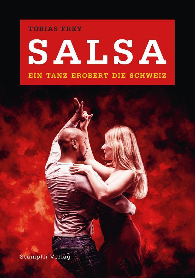 Thumbnail - Salsa - Ein Tanz Erobert Die Schweiz Tobias Frey