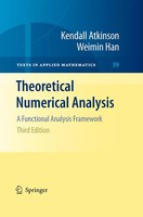 Theoretical Numerical Analysis A Functional Analysis Framework Atkinson (U. A.)