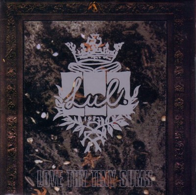 CD, Album LUL - Love Thy Tiny Sums