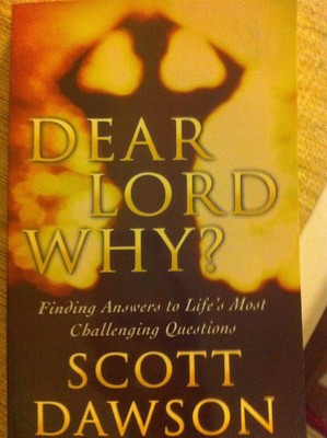 Dear Lord Why? (Finding Answers to Life's Most Challenging Questions)