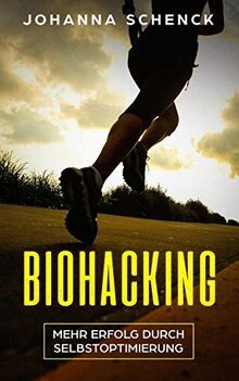 Biohacking - Mehr Erfolg durch Selbstoptimierung: Schrit... | Buch | Zustand gut
