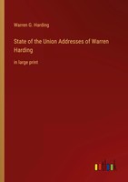 State Of The Union Addresses Of Warren Harding In Large Print Warren G. Harding