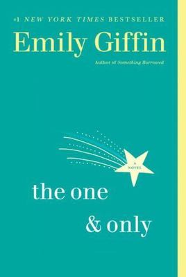 The One & Only: A Novel - paperback, 9780345546906, Emily Giffin