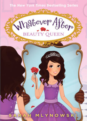 Beauty Queen (Whatever After #7) - Hardcover By Mlynowski, Sarah - GOOD